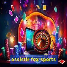 assistir fox sports